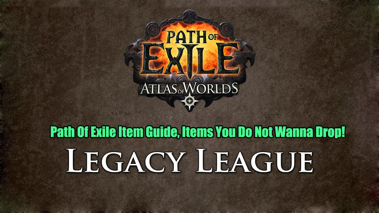 Path Of Exile Item Guide, Items You Do Not Wanna Drop!